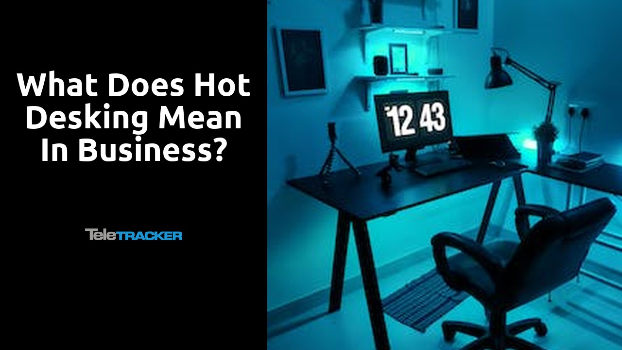 What does hot desking mean in business?