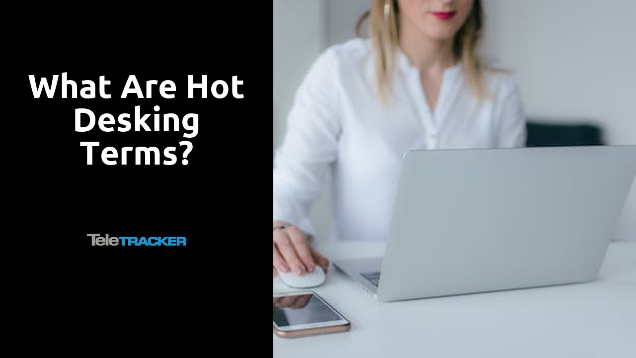 What are hot desking terms?