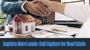 Read more about the article Call Capture Real Estate